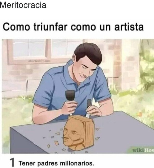 Cómo Triunfar Como Un Artista Meme Subido Por Gutiaperez Memedroid