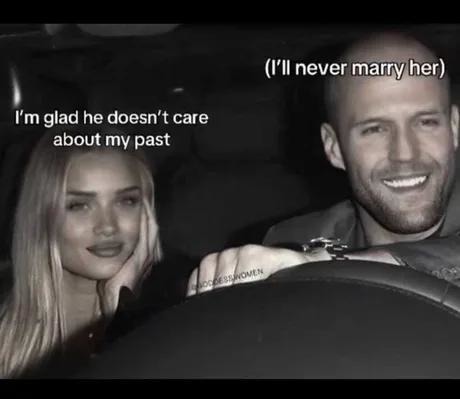 He said he doesn’t care about your past… then married someone else - meme