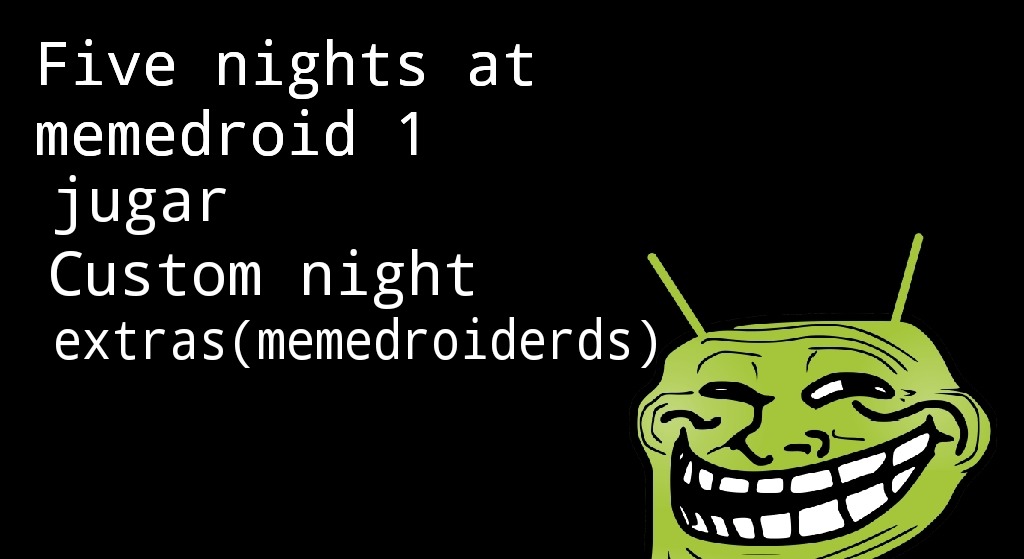 Five nights at memedroid (FNADROID)