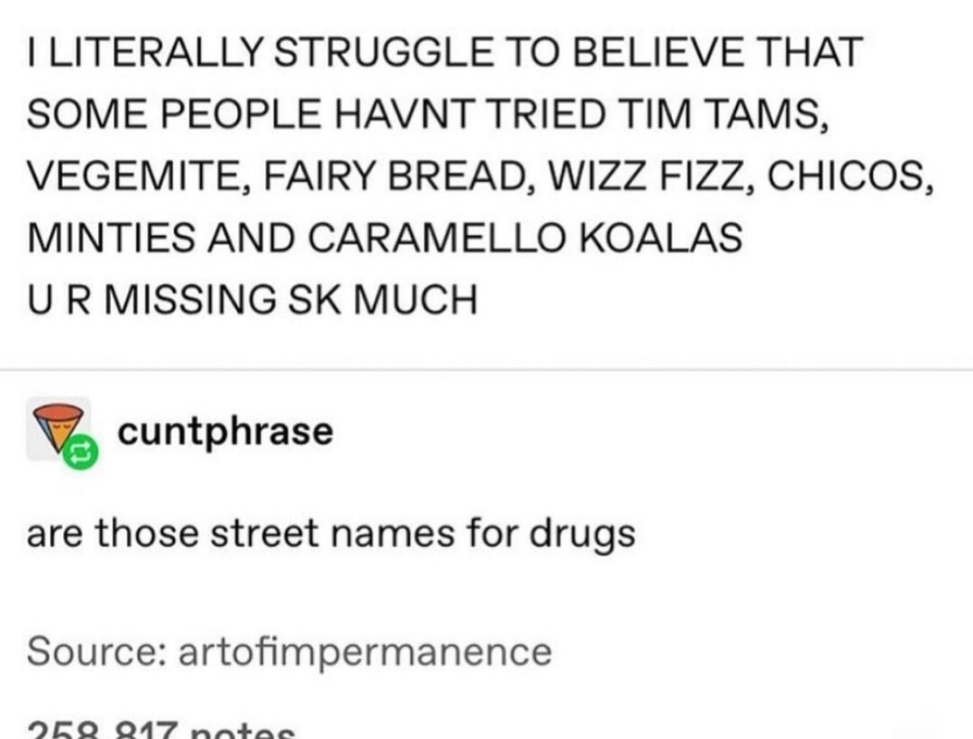 Vegemite, fairy bread, Tim Tams… are y’all even living? - meme