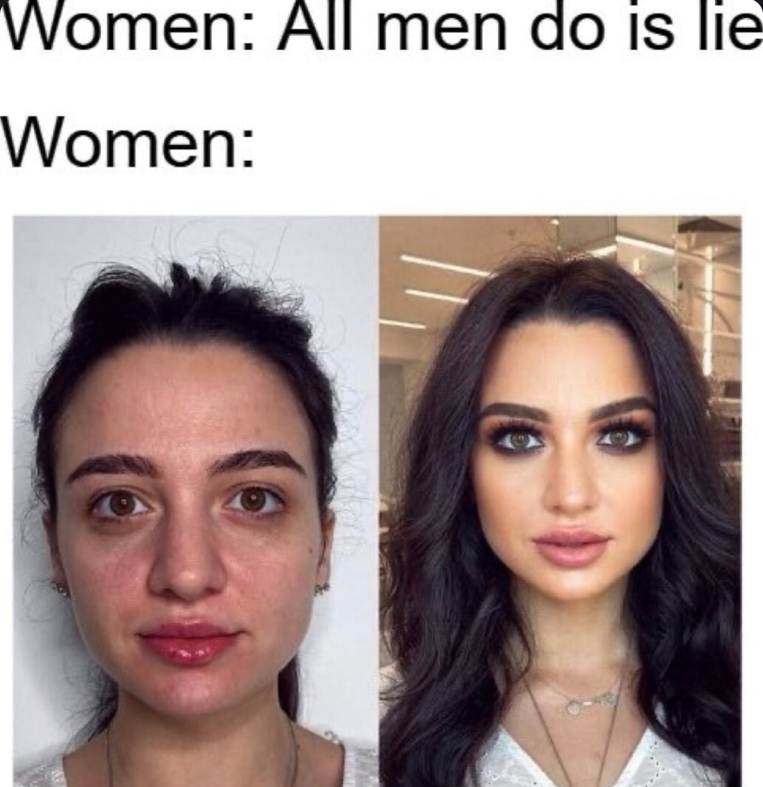 Women say men lie... then hit you with this - meme