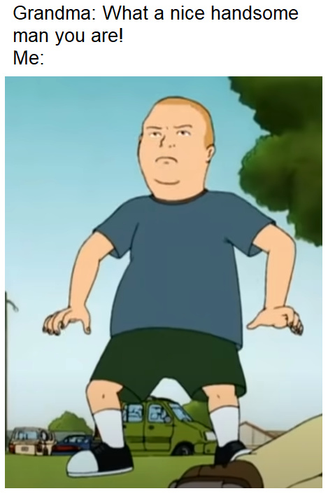I have never seen King of the Hill and I am ashamed of myself - meme
