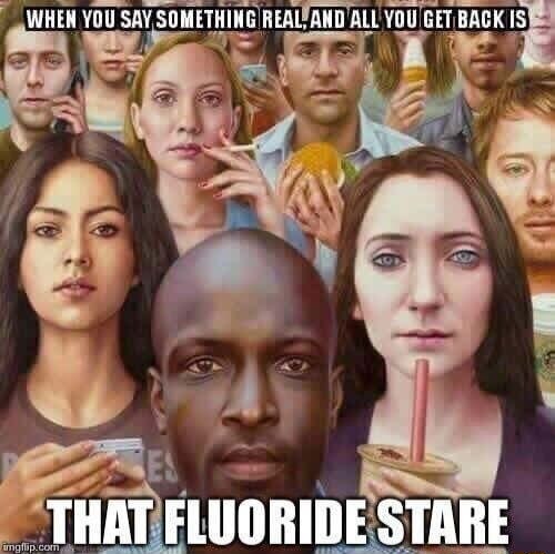 Fluoride stare - meme