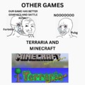 Minecraft and Terraria are bros