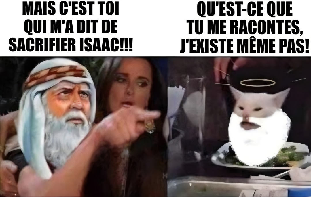 Abraham juste après qu'il a failli sacrifier son propre fils sur ordre de Dieu - meme