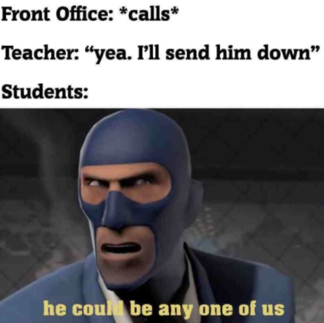 Anyone could be sent home - meme