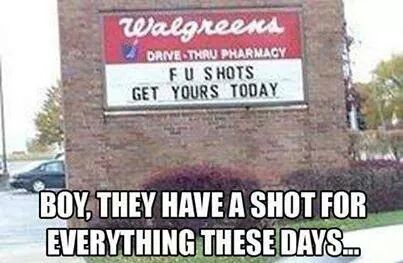 F U shots only at Walgreens - meme