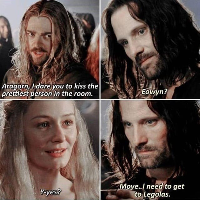 Aragorn dared me to kiss the prettiest… Legolas it is - meme