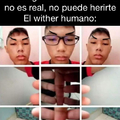 Pinche wither humano, me mató 5 veces >:(