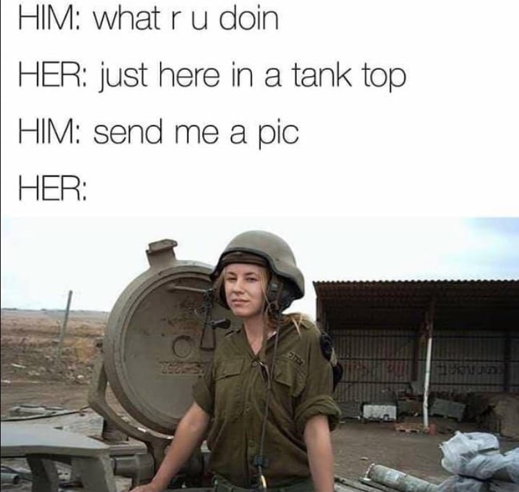 she’s in a tank top - meme