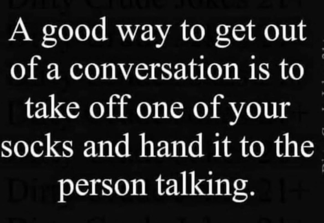 Best way to get out of a conversation - meme