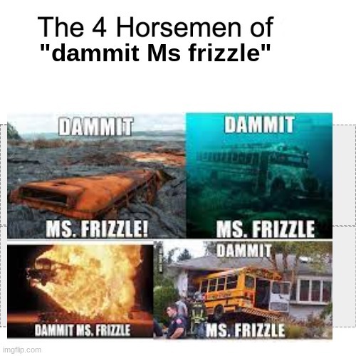 goddammit ms frizzle - meme