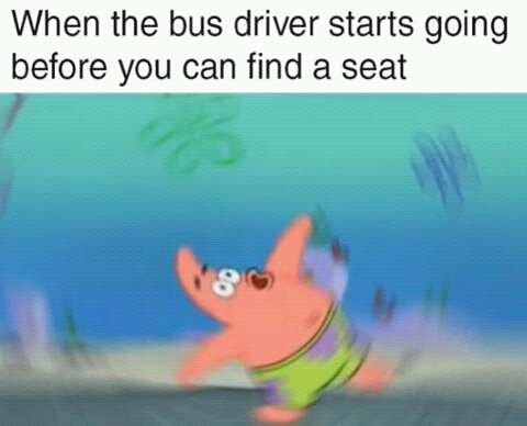 Bus drivers got no chill - meme