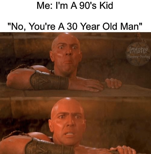We're getting older - meme