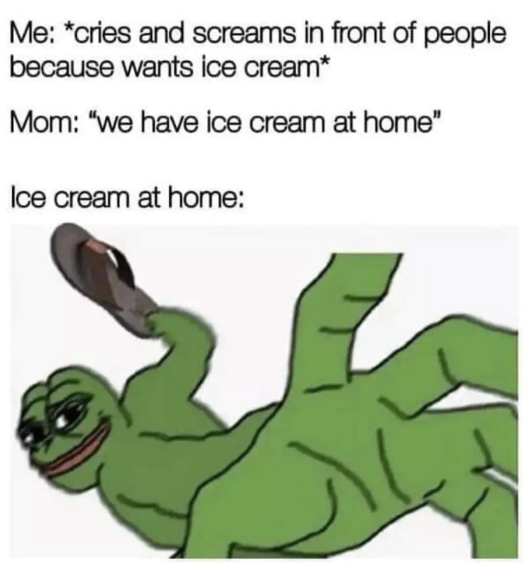 We have ice cream at home - meme