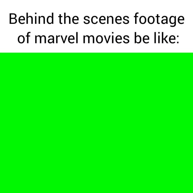 Behind the scenes footage of marvel movies - meme