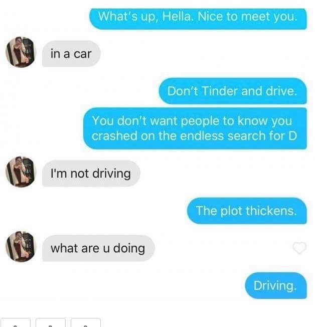Don’t Tinder and drive, it’s a plot twist waiting to happen - meme