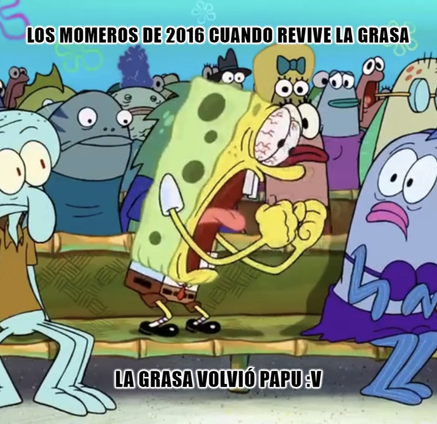 LA GRASA VOLVIÓ PAPU :V - meme
