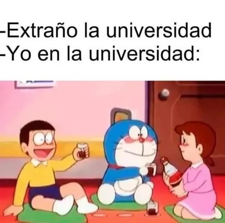 si, Doraemon fue a mi universidad - meme