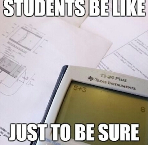 students be like... - meme