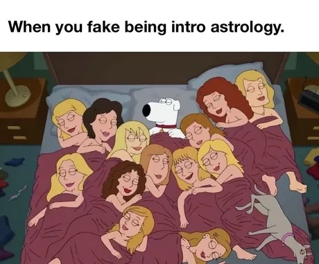 When you fake being intro astrology - meme