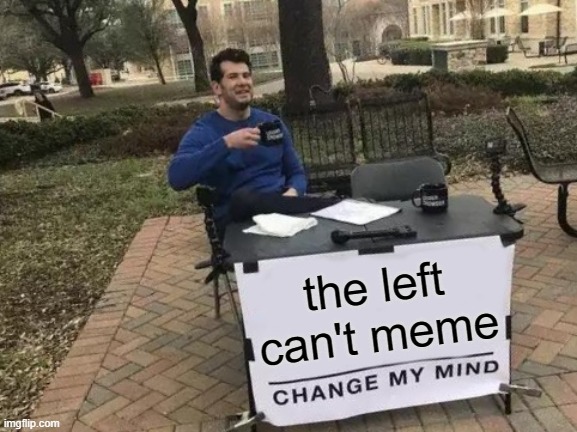 can't change my mind - meme