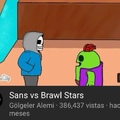 Sans vs Brawl Stars
