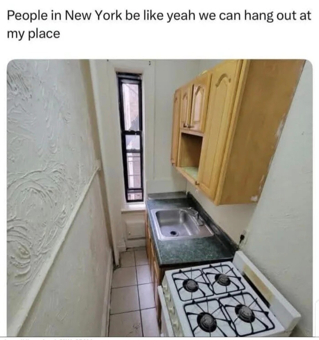 NYC friends inviting you over like it's not a shoebox - meme
