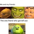 I was that one friend.