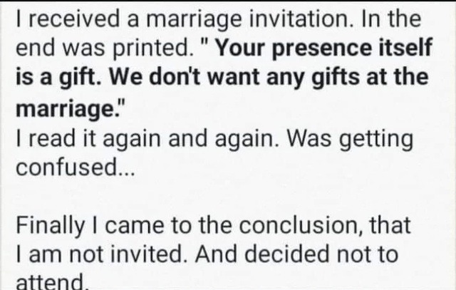 invitation said no gifts… so I wasn’t invited - meme