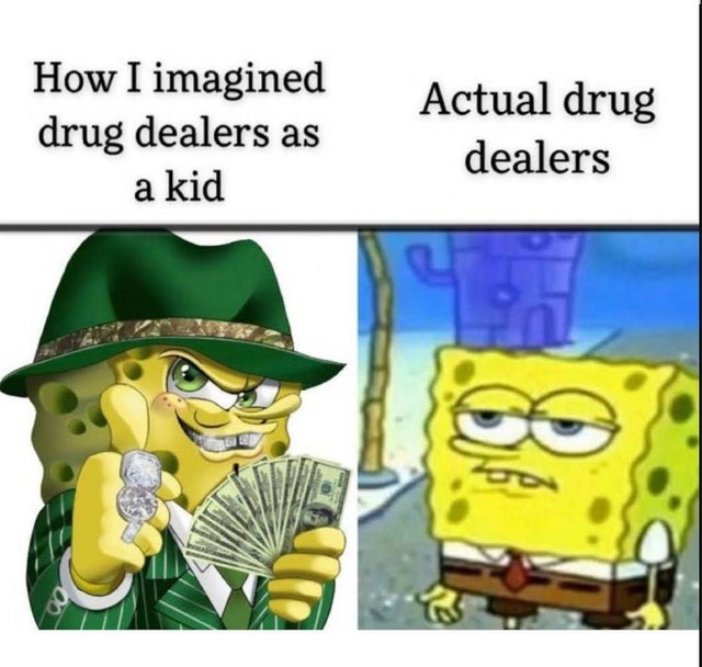 How drug dealers actually look - meme