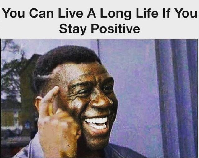 Stay positive - meme