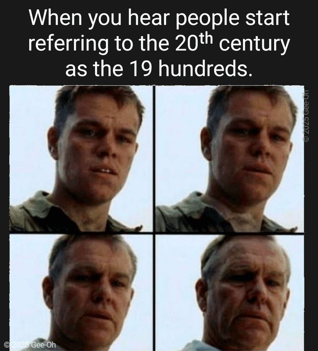 The 1900s are now a distant century - meme