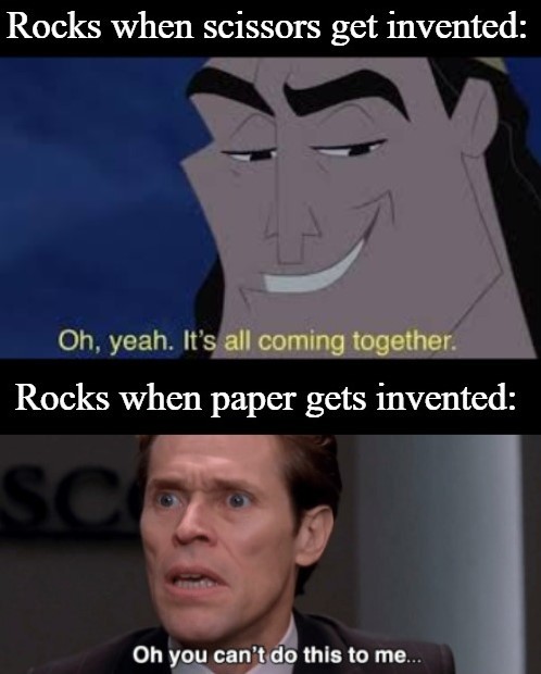 Rocks could kill scissors without fear of paper for about 500 years - meme