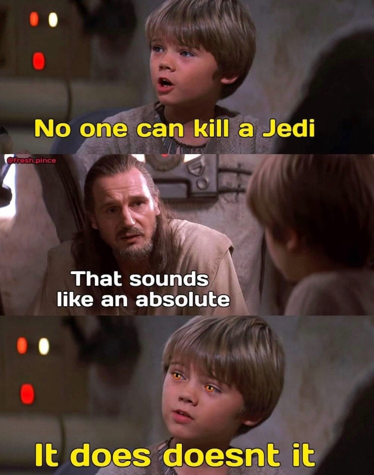 No one can kill a Jedi, spends the next twenty ish years doing just that - meme