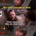 No one can kill a Jedi, spends the next twenty ish years doing just that