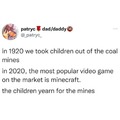 1920 was survival mode, 2020 is creative mode. The mines have spoken.