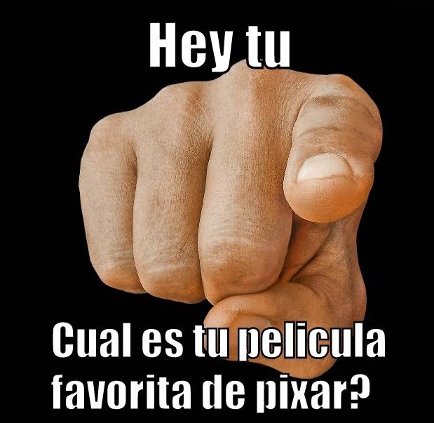 La verdad del 1995 al 2009 no sé qué elegir, esas fueron hermosas películas, pero si eligiera una sería toy story 2 - meme