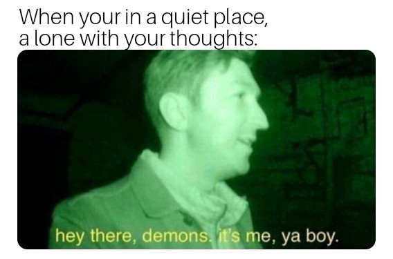 Inner demons = the best demons - meme