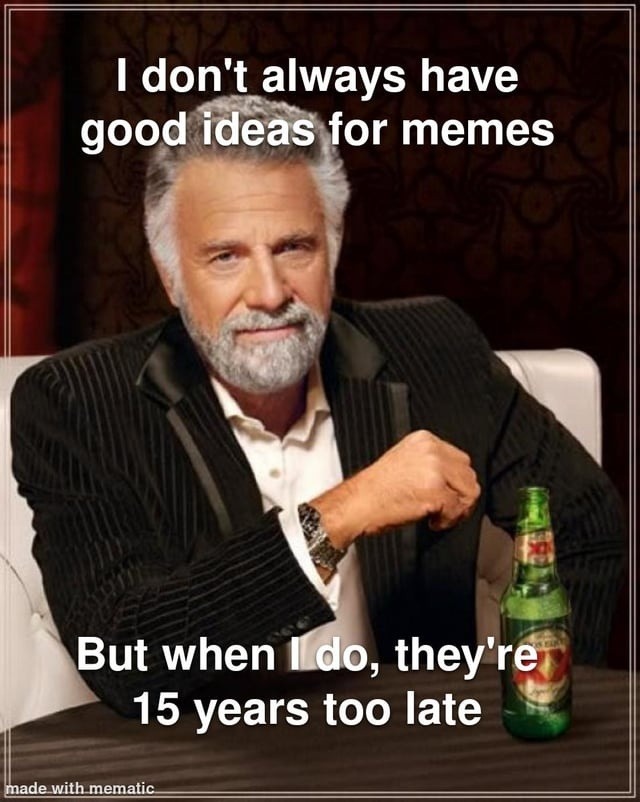 Meme idea hits... 15 years too late