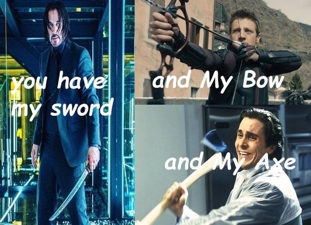 My bow, my sword, my axe, let’s go - meme
