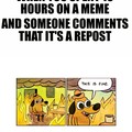 If you comment "this is a repost" ya mom's a hoe