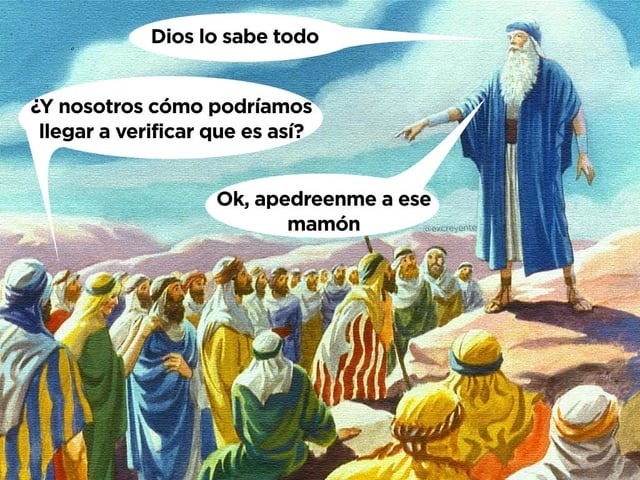 Dios lo sabe todo... pero cómo sabemos que no está tirando faroles? - meme