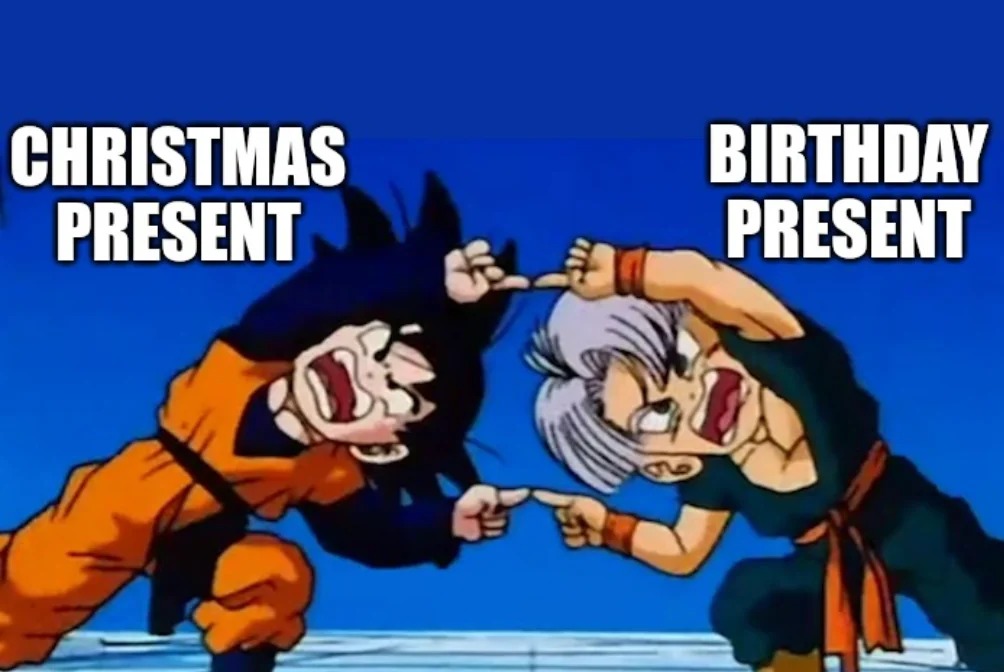 Christmas present=birthday present - meme