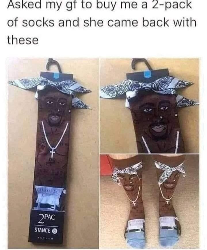 She got me 2PAC instead of 2-pack and I'm not even mad - meme