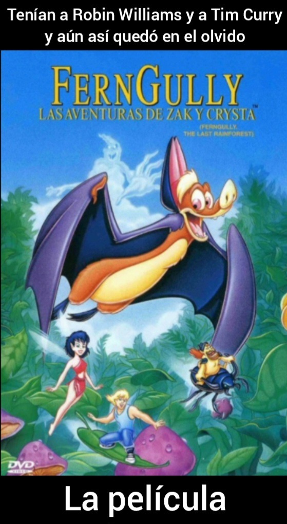 Es algo así como el Lorax + Tinkerbell, y a pesar de que le fue mal terminó con una secuela :yaoming: - meme