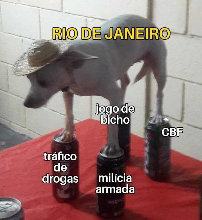 Quando o RJ deixar de existir, o Bostil será um país um pouco melhor - meme