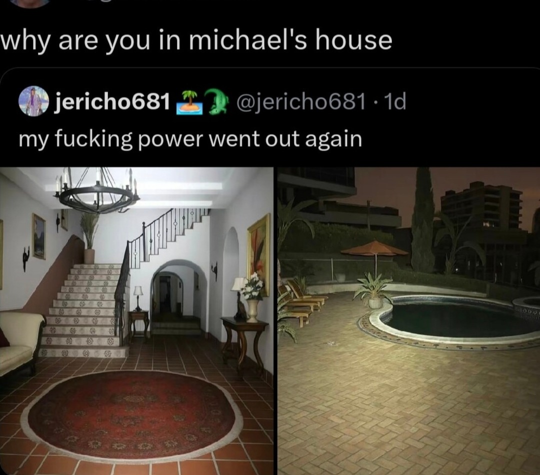 Power went out so I broke into Michael's house - meme