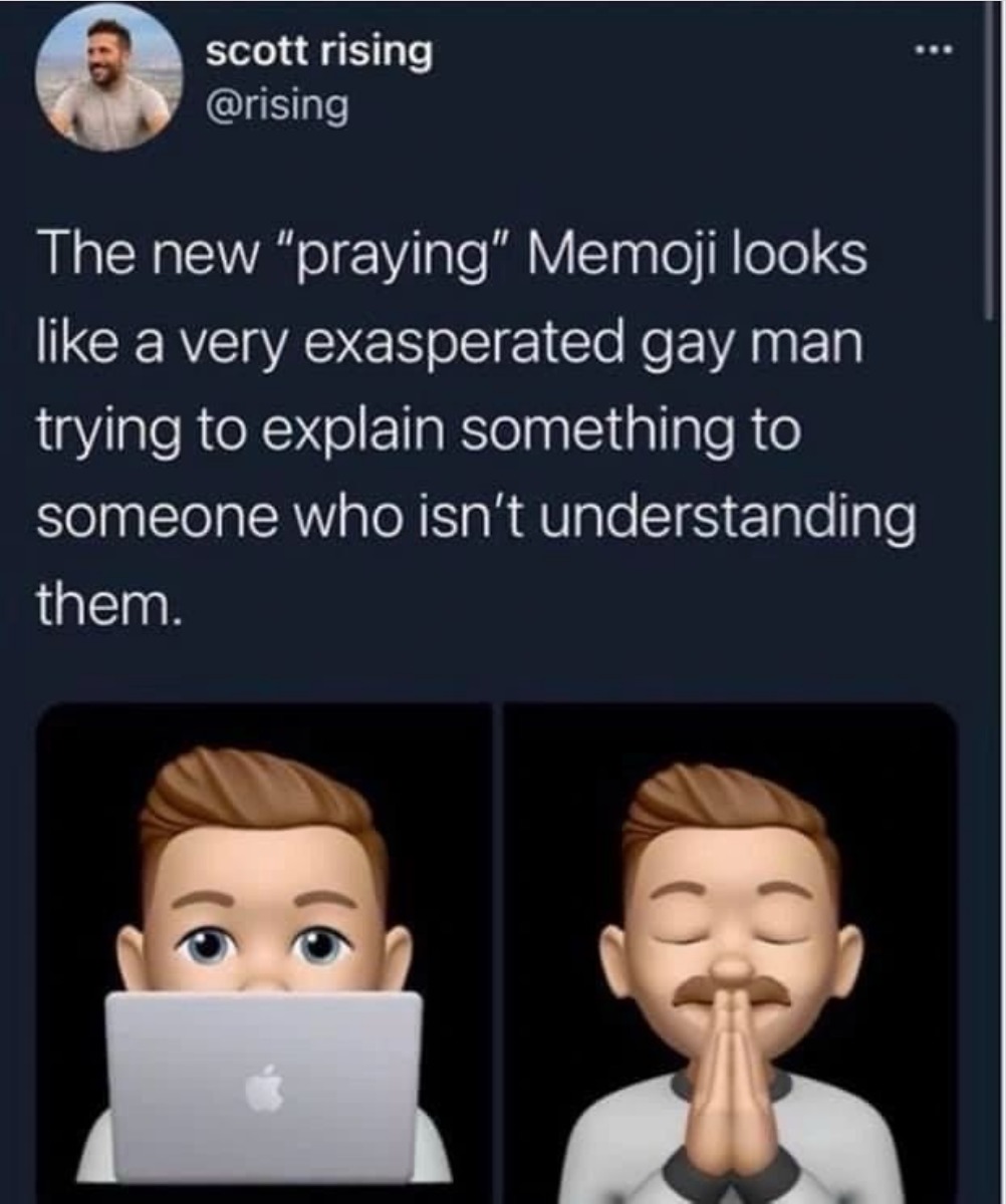 It’s the “Lord, give me the strength.” Memoji - meme