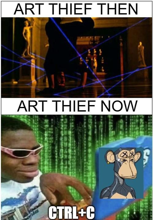 Art thief then vs art thief now - meme